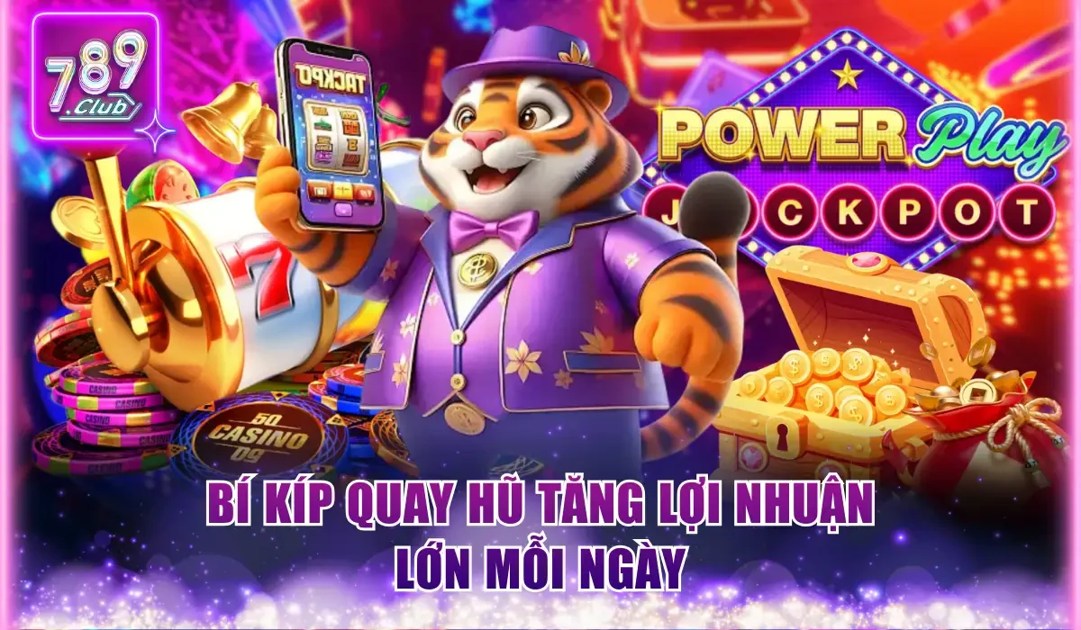 bi kip quay hu tang loi nhuan lon moi ngay