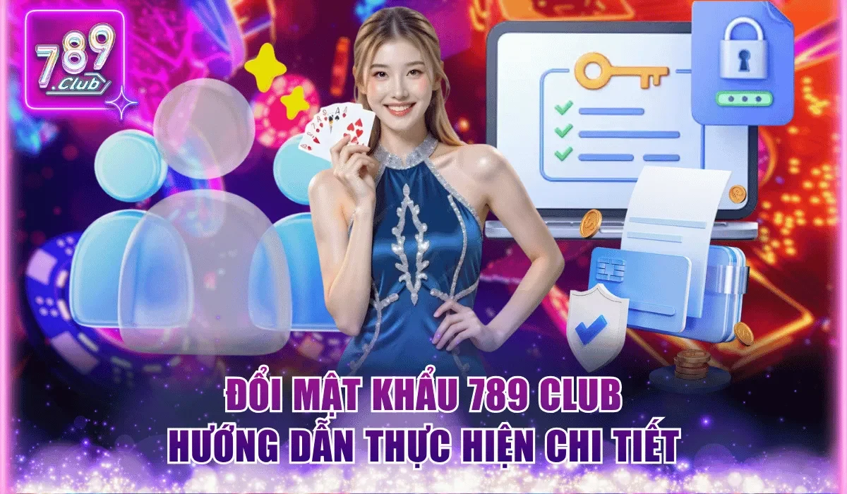 đổi mật khẩu 789Club