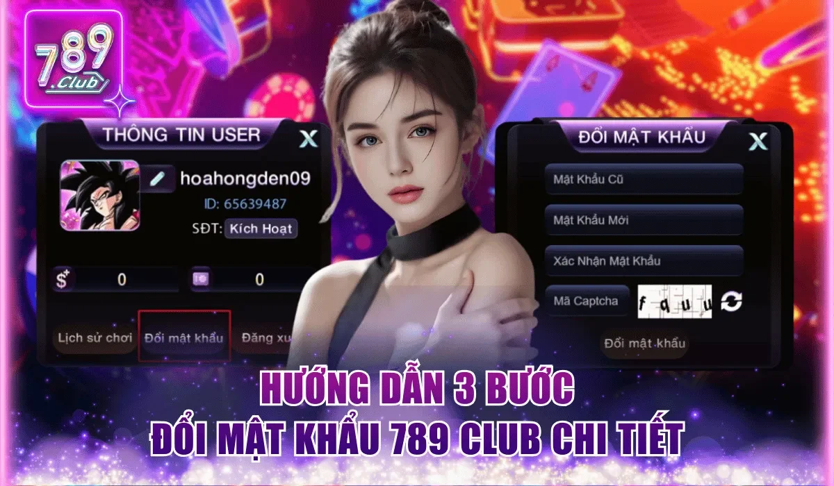 Đổi Mật Khẩu 789Club - Hướng Dẫn Thực hiện Chuẩn Chỉnh 1 Hướng dẫn 3 bước đổi mật khẩu 789Club chi tiết