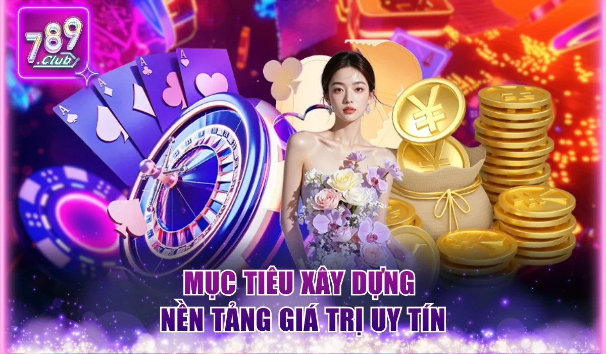 muc tieu xay dung nen tang gia tri uy tin