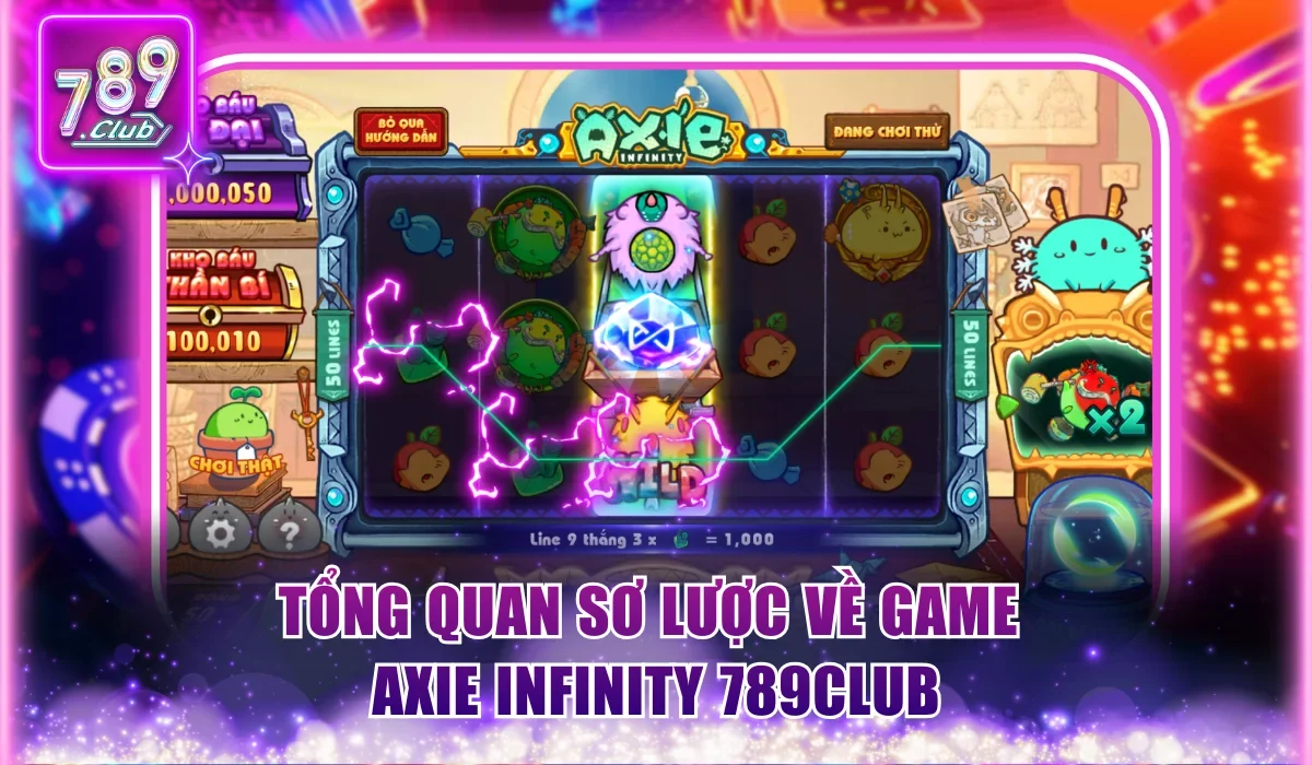 Tổng quan sơ lược về game Axie Infinity 789Club