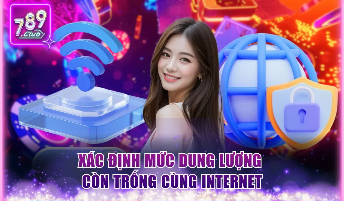 Chỉ Dẫn Tải 789Club iOS Với 3 Bước Nhanh Và Siêu An Toàn 3 xac dinh muc dung luong con trong cung internet