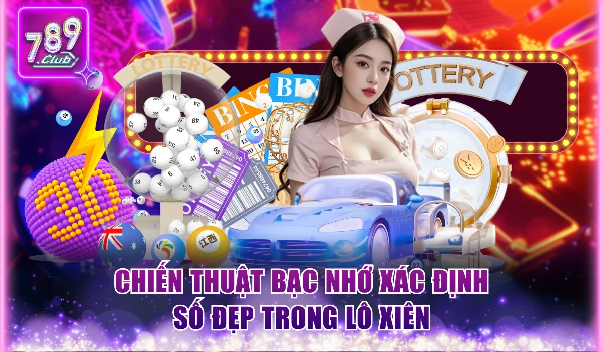 Chiến thuật bạc nhớ xác định số đẹp trong lô xiên