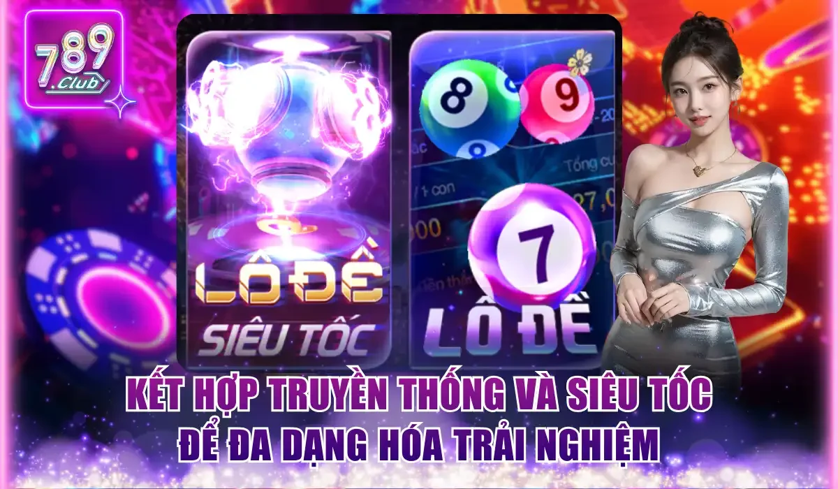 Kết hợp truyền thống và siêu tốc để đa dạng hóa trải nghiệm
