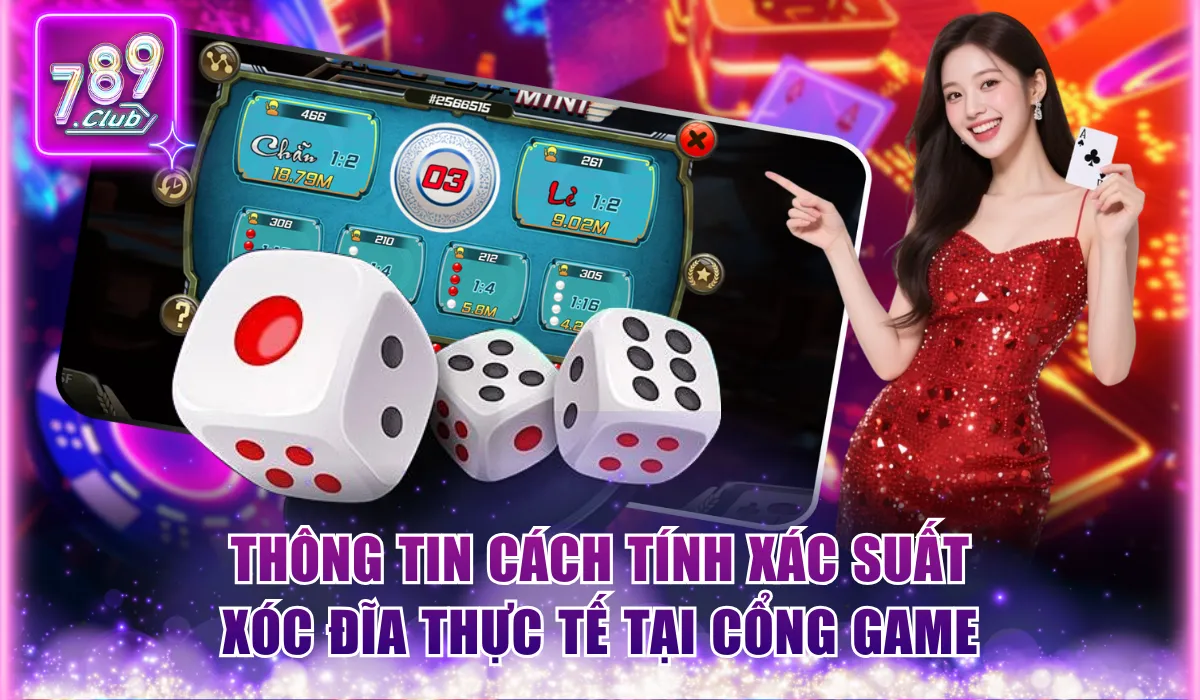 Thông tin cách tính xác suất xóc đĩa thực tế tại cổng game